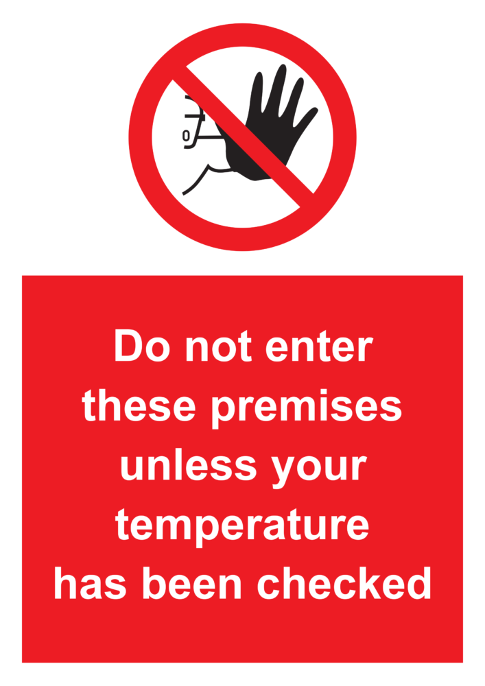 Do Not Enter These Premises Unless Your Temperature Has Been Checked